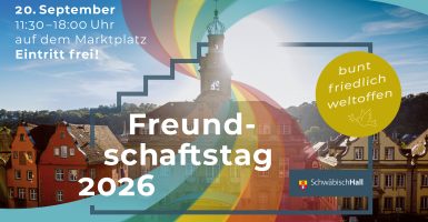 Freundschaftstag: Multikultureller Begegnungstag – Schwäbisch Hall